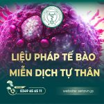 Liệu pháp tế bào miễn dịch tự thân: Hy vọng mới trong điều trị ung thư 7 Liệu pháp tế bào miễn dịch tự thân